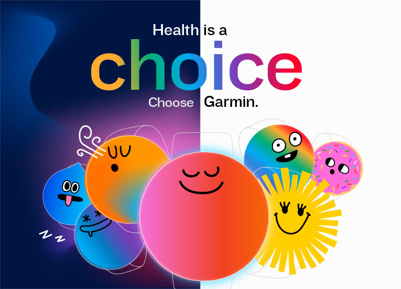 Health is a choice, choose Garmin!